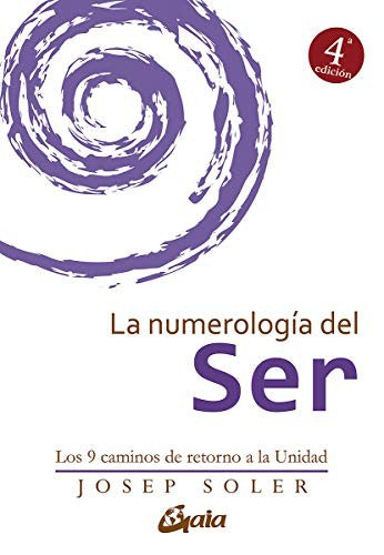 La numerología del ser. Los 9 caminos de retorno a la unidad [Paperback] Soler, Josep