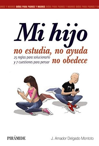 Mi hijo no estudia, no ayuda, no obedece [Paperback] J. Amador Delgado Montoto