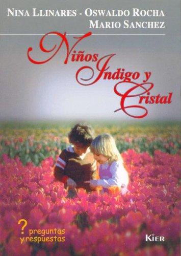 Ninos Indigo Y Cristal / Indigo Children and Crystal: Preguntas Y Respuesta [Paperback] Llinares, Rocha