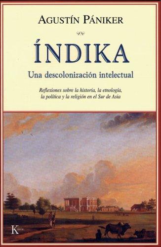 Indika. Una Descolonizacion Intelectual [Paperback]