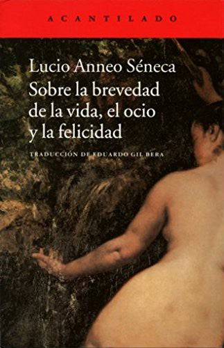Sobre La Brevedad De La Vida, El Ocio Y [Paperback] Lucio Anneo Seneca