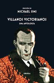 Villanos y Victorianos: Una antología [Hardcover] Sims, Michael