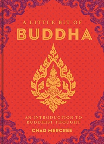 A Little Bit of Buddha: An Introduction to Buddhist Thought (Volume 2) (Little Bit Series) [Hardcover] Mercree, Chad