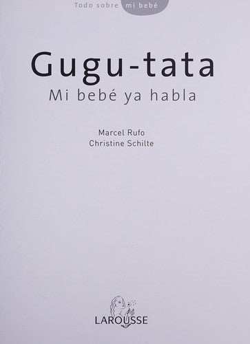 Gugu-tata. Mi bebé ya habla [Hardcover] Rufo, Marcel