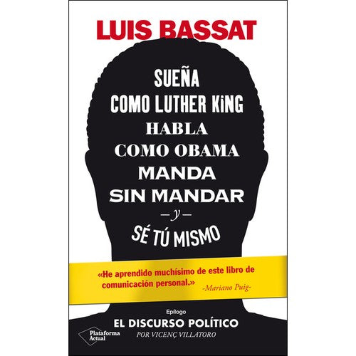 Sueña como Luther King, habla como Obama, manda sin mandar y sé tú mismo [Paperback] Bassat, Luis