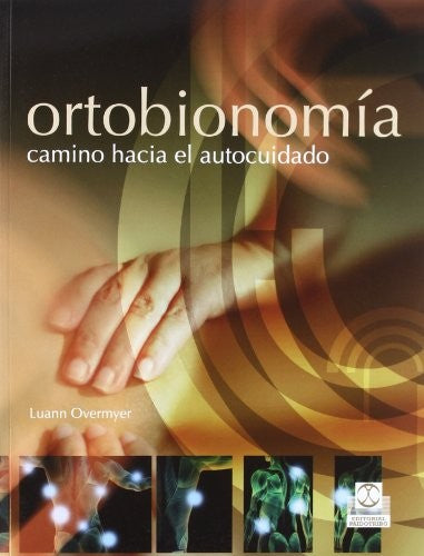 ORTOBIONOMIA. Camino hacia el autocuidado (Spanish Edition) [Paperback] Overmyer, Luann