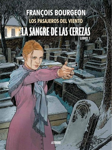 sangre de las cerezas, La. Tomo 1 [Hardcover] Bourgeon, FranÃ§ois