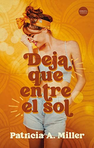 deja que entre el sol romantica patricia a miller bla [Paperback] A. Miller, Patricia