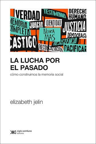 La lucha por el pasado [Paperback] Jelin, Elizabeth