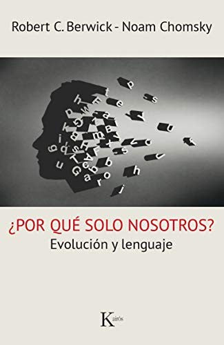 ¿Por Qué Solo Nosotros?: Evolución y lenguaje [Paperback] Robert C. Berwick and Noam Chomsky