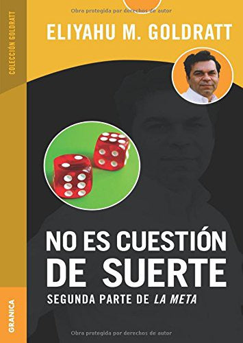 No es cuestión de suerte: Segunda parte de La meta [Paperback] Goldratt, Eliyahu M.