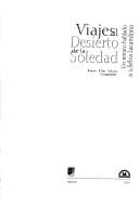 Viajes al desierto de la soledad/ Journeys to the Dessert of Loneliness: Un retrato hablado de la selva Lacandona/ A Talked Portrait of the Lacandona Jungle [Paperback] De Vos, Jan