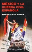 México y la guerra civil española [Paperback] Ojeda Revah, Mario