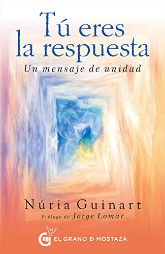 Tú eres la respuesta: Un mensaje de unidad [Paperback] Guinart, Núria