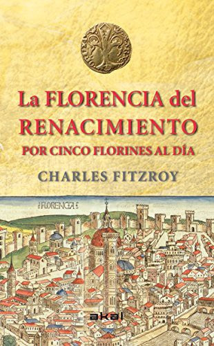La Florencia del Renacimiento por cinco florines al día Fitzroy, Charles