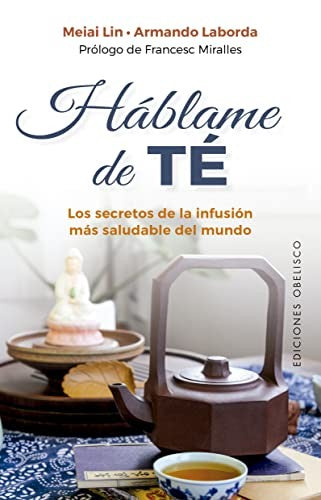 Háblame de Té [Paperback] Lin, Meiai; Laborda, Armando and Miralles, Francesc