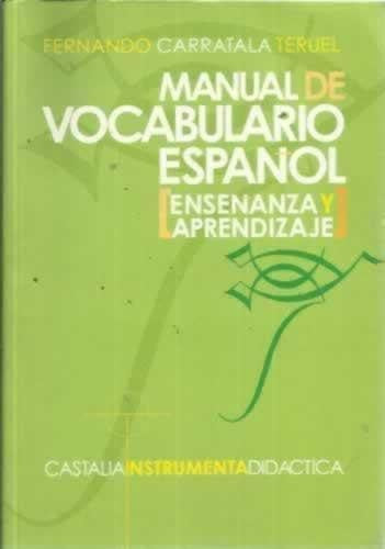 Manual de vocabulario español : (enseñanza y aprendizaje) Carratala, Fernando