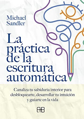 La práctica de la escritura automática [Paperback] Sandler, Michael