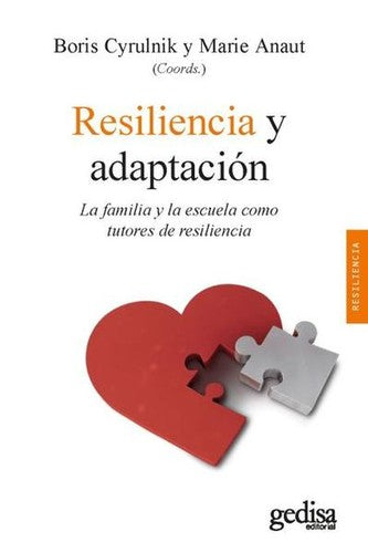 Resiliencia y adaptación: La familia y la escuela como tutores de resiliencia: 100625 [Paperback] Cyrulnik, Boris and Anaut, Marie