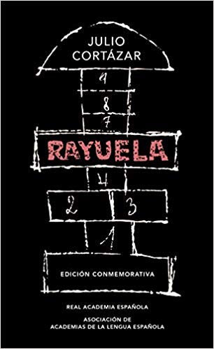 Rayuela: (Edición Conmemorativa de la Rae y la Asale) [Hardcover] Cortázar, Julio