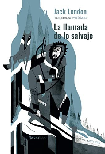 La llamada de lo salvaje [Hardcover] London, Jack and Olivares, Javier