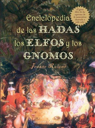 Enciclopedia De Las Hadas Los Elfos Y Los Gnomos [Hardcover] Jeanne Ruland