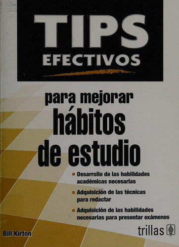 TIPS EFECTIVOS PARA MEJORAR HABITOS DE ESTUDIO [Paperback] KIRTON, BILL