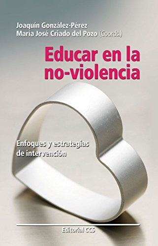Educar en la no violenciaa: Enfoques y estrategias de intervención (Portada puede variar) [Paperback] Criado Del Pozo, María José and González Pérez, Joaquín
