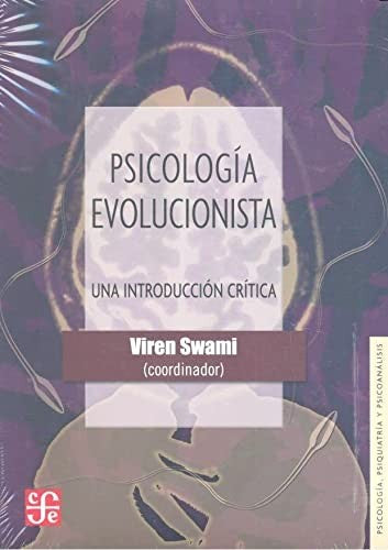 Fondo De Cultura Económica Psicología Evolucionista: Una Introducción Crítica [Paperback] Swami, Viren and Ricardo, Quintanilla
