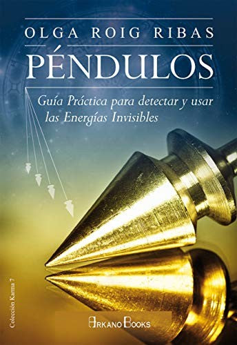 Péndulos. Guía práctica para detectar y usar las energías invisibles [Paperback] Roig Ribas, Olga