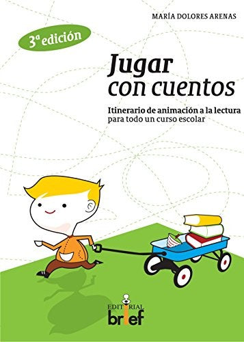 Jugar Con Cuentos: Itenerario de animación a la lectura para todo un curso escolar (Spanish Edition) [Paperback] Arenas, María Dolores