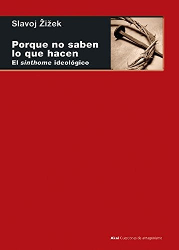 Porque No Saben Lo Que Hacen. El Sinthome Ideologico [Paperback] Zizek, Slavoj