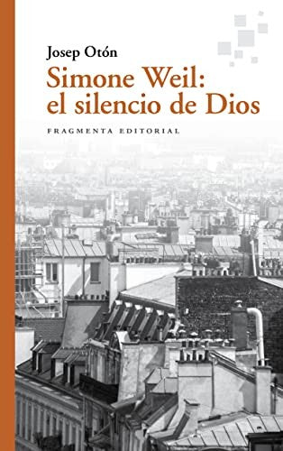 Simone Weil: el silencio de Dios [Paperback] Josep Otón