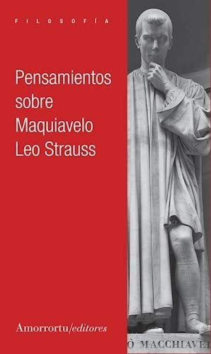 pensamientos sobre maquiavelo Amorrortu