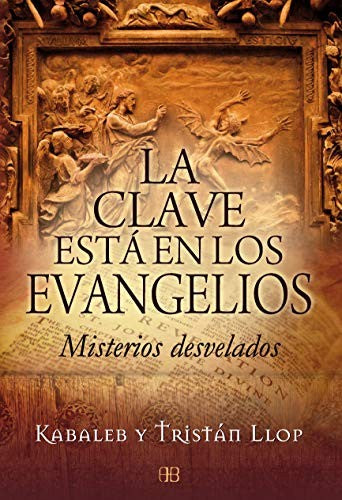La clave está en los Evangelios [Paperback] Llop, Kabaleb and Llop, Tristán
