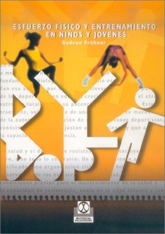 Esfuerzo físico y entrenamiento en niños y jóvenes [Paperback] Fröhner, Gudrun