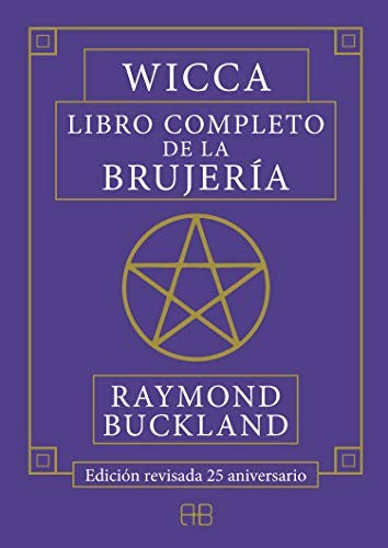 Wicca. Libro completo de la brujería: Edición revisada 25 aniversario [Paperback] Buckland, Raymond