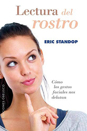 Lectura del Rostro: Cómo los gestos faciales nos delatan [Mass Market Paperback] Eric Standop