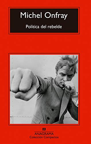 Política del rebelde: 744 [Mass Market Paperback] Onfray, Michel
