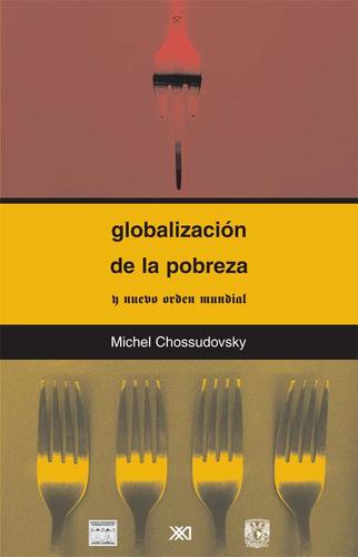 Globalización de la pobreza y nuevo orden mundial [Paperback] Chossudovsky, Michel