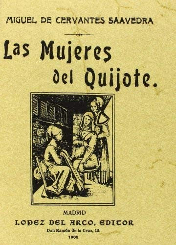 Las mujeres del Quijote [Paperback] Miguel de Cervantes Saavedra