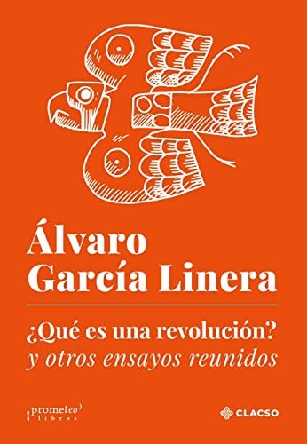 QUE ES UNA REVOLUCION Y OTROS ENSAYOS REUNIDOS [Paperback] GARCIA LINERA ALVARO