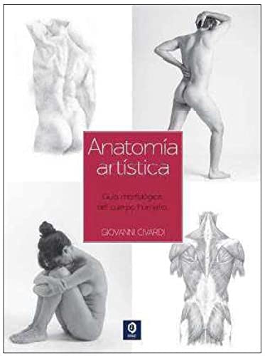 GUÍA ESENCIAL DEL DIBUJO ANATOMÍA ARTÍSTICA [Paperback] CIVARDI, GIOVANNI
