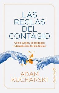 Reglas Del Contagio. Cómo Surgen, Se Propagan Y Desaparecen Las Epidemias, Las [Paperback] Kucharski, Adam and Herreros, Francisco