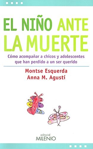 Niño Ante La Muerte, El: Como Acompañar [Paperback] Montse Esquerda