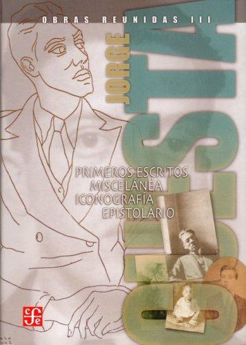 Obras Reunidas 3 Primeros Escritos Miscelanea Icono [Hardcover] Jorge Cuesta