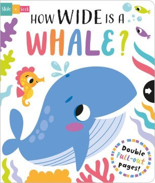 How Wide Is a Whale?: Double Pull-out Pages! [Board book] Regan, Lisa and Wade, Sarah