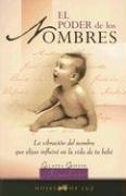 El Poder de los Nombres: Ls Vibracion del Nombre Que Elijas Influira en la Vida de Tu Bebe [Paperback] Griffin, Galatea