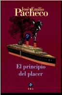 El principio del placer [Paperback] José Emilio Pacheco