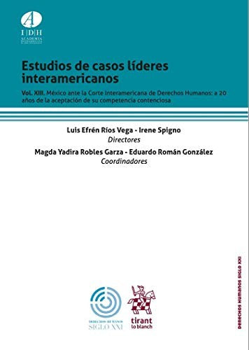 Estudios de casos líderes interamericanos - Vol. XII Los derechos fundamentales en el siglo XXI Tomo III [Paperback] Carolina León Bastos